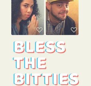 Bless The Bitties