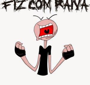 fiz com raiva