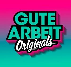 Gute Arbeit Originals