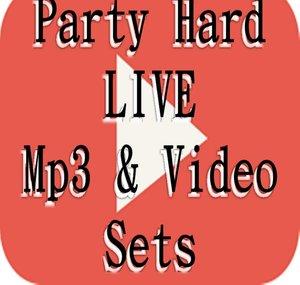 Party Hard LIVE - Mp3 & Video Sets