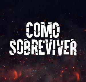 Como Sobreviver