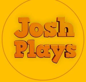 Josh Plays