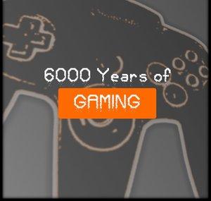 6000 Years Of Gaming