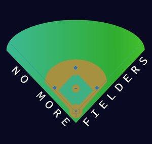No More Fielders