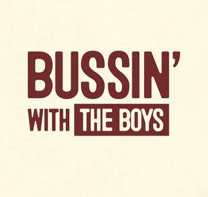 Bussin' With The Boys