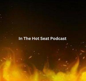 In The Hot Seat Podcast Official