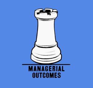 Managerial Outcomes
