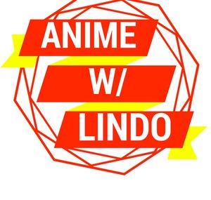 Anime with Lindo