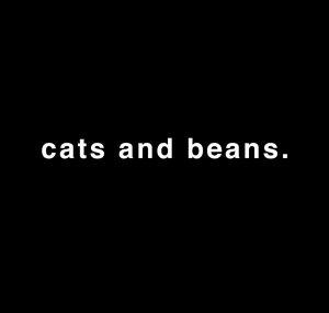 cats and beans