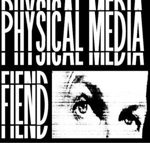 Physical Media Fiend