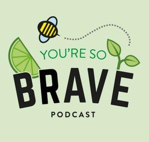 You're So Brave