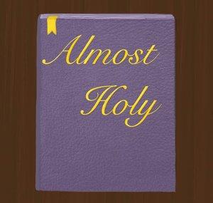 Almost Holy