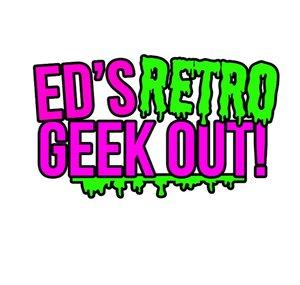 Ed's Retro Geek Out