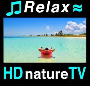HDnatureTV: Relaxing Music & Nature Sounds Videos