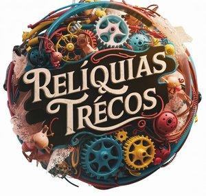 Relíquias e  Trecos