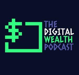 The Digital Wealth Podcast 