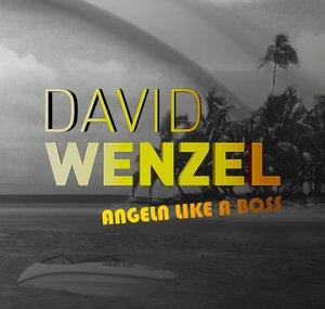David Wenzel - ANGELN LIKE A BOSS