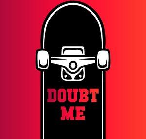 Doubt Me Skate