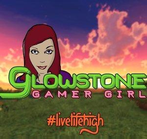 Glowstone Gamer Girl #Glow