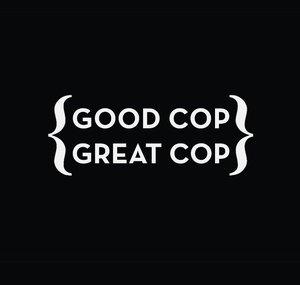 Good Cop Great Cop