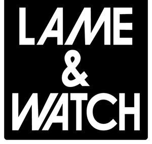 Lame & Watch