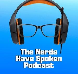 The Nerds Have Spoken Podcast