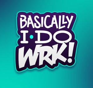 BasicallyIDoWrk