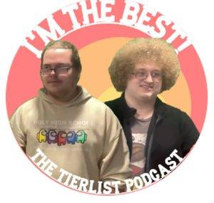 I'm The Best: The Tier List Podcast
