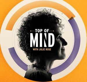 Top of Mind with Julie Rose