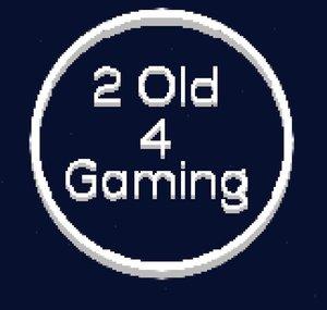 2 old 4 gaming