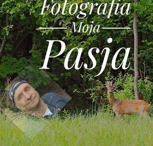 Fotografia Moja Pasja