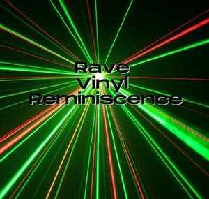 Rave Vinyl Reminiscence 