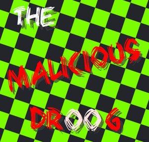 The Malicious Droog
