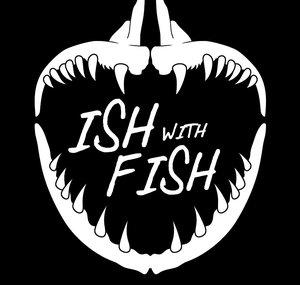 Ish With Fish