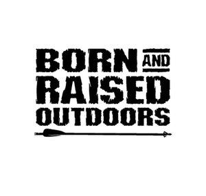 Born and Raised Outdoors