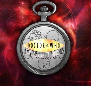 Doctor Who: The Accidental Doctor 