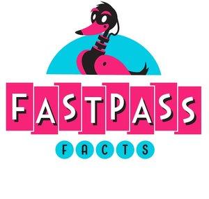Fastpass Facts