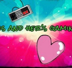 His and Her's Gaming