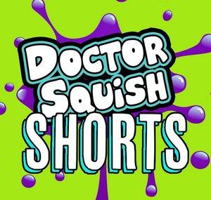 Doctor Squish Shorts