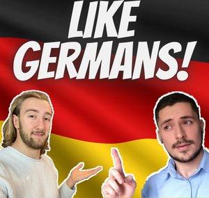 Like Germans
