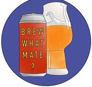 Brew What Mate?