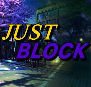 Just Block!