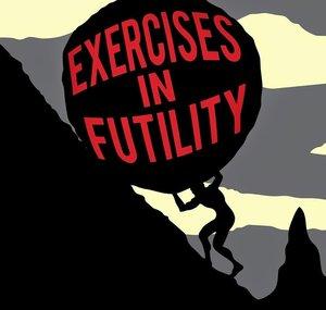 "Exercises in Futility" Archive