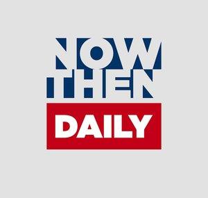 NOW THEN DAILY