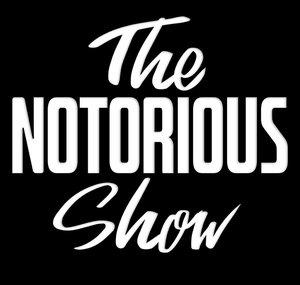The Notorious Show