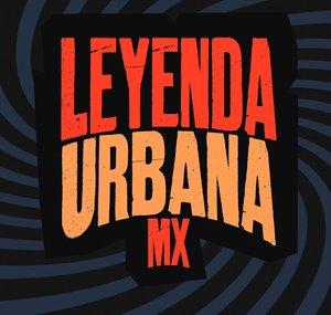 Leyenda Urbana MX