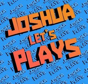 Joshua Let's Plays