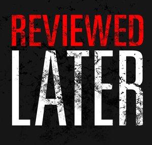 Reviewed Later
