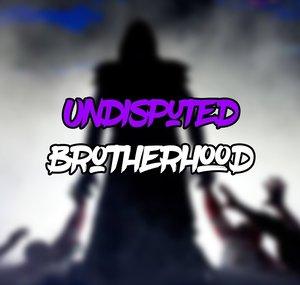 Undisputed Brotherhood
