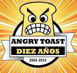ANGRY “Tostada Enojada” TOAST